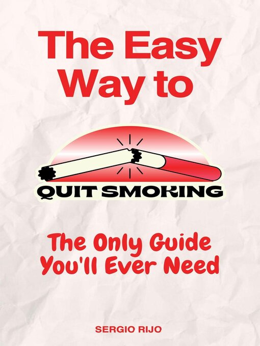 Title details for The Easy Way to Quit Smoking by SERGIO RIJO - Available